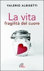 La vita. Fragilità del cuore.pdf