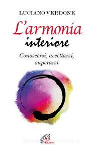 L armonia interiore. Conoscersi, accettarsi, superarsi.pdf