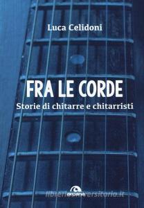 Fra le corde. Storie di chitarre e chitarristi.pdf
