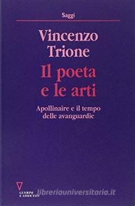 Il poeta e le arti. Apollinaire e il tempo delle avanguardie.pdf