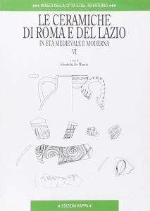 Le ceramiche di Roma e del Lazio in età medievale e moderna vol.6.pdf