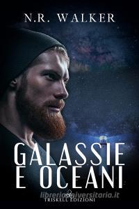 Libro Ebook Galassie e oceani di N.R. Walker di Triskell Edizioni