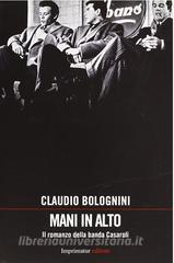 Mani in alto. Il romanzo della banda Casaroli.pdf