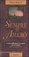 Sempre ti amerò. Come riaffermare il proprio eterno amore giorno per giorno.pdf