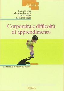 Corporeità e difficoltà di apprendimento. Motricità finalizzata al successo educativo.pdf