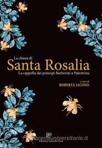 La chiesa di Santa Rosalia. La cappella dei principi Barberini a Palestrina.pdf