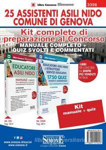 Kit completo di preparazione al concorso 25 Assistenti Asili nido Comune di Genova: Manuale completo-Quiz svolti e commentati. Con software di simulazione.pdf