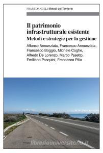 Il patrimonio infrastrutturale esistente. Metodi e strategie per la gestione.pdf