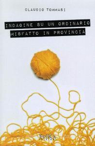 Indagine su un ordinario misfatto in provincia.pdf
