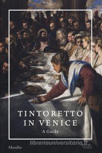 Tintoretto in Venice. A guide. Ediz. a colori.pdf