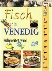 Il pesce come si cucina a Venezia. Ediz. inglese.pdf