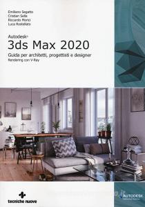 Autodesk 3DS Max 2020. Guida per architetti, progettisti e designer.pdf