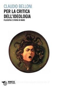 Per la critica dellideologia. Filosofia e storia in Marx.pdf