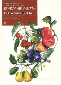 Le vecchie varietà di Sardegna. Patrimonio genetico di specie arboree da frutto.pdf
