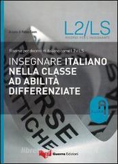 Insegnare italiano nella classe ad abilità differenziate. Risorse per docenti di italiano come L2 e LS.pdf