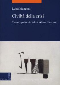 Civiltà della crisi. Cultura e politica in Italia tra Otto e Novecento.pdf