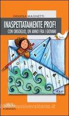 Inaspettatamente prof! Con orgoglio, un anno fra i giovani.pdf