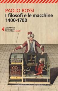I filosofi e le macchine (1400-1700).pdf