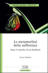 La metamorfosi della sofferenza. Dopo il suicidio di un familiare.pdf