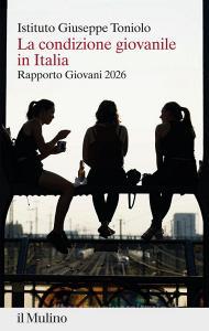 Ebook La condizione giovanile in Italia di AA.VV. Istituto Giuseppe Toniolo edito da Società editrice il Mulino, Spa