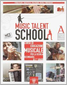 Music talent school. Corso di musica. Per la Scuola media. Con e-book. Con espansione online.pdf