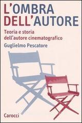 L ombra dellautore. Teoria e storia dellautore cinematografico.pdf
