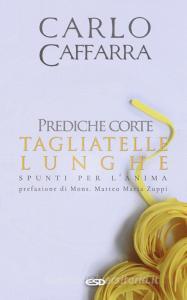 Prediche corte tagliatelle lunghe. Spunti per lanima.pdf