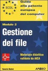 ECDL. Guida alla patente europea del computer. Modulo 2: gestione deifile.pdf