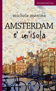 Ebook Amsterdam è un'isola di Monina Michele edito da Laurana Editore