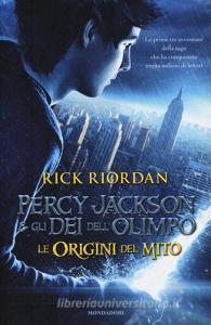 Percy Jackson e gli dei dellOlimpo. Le origini del mito: Il ladro di fulmini-Il mare dei mostri-La maledizione del titano.pdf