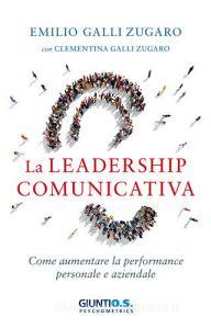 La leadership comunicativa. Come aumentare la performance personale e aziendale.pdf