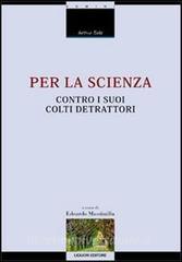 Per la scienza contro i suoi colti detrattori.pdf