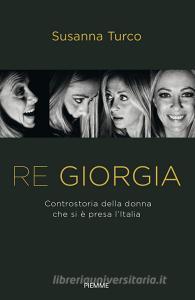 Ebook Re Giorgia di Turco Susanna edito da Piemme