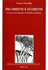 Fra Oriente e Occidente. Per una storia linguistica dellItalia meridionale.pdf
