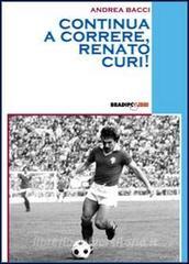 Continua a correre, Renato Curi!.pdf