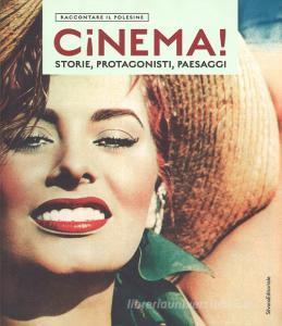 Cinema! Storie, protagonisti, paesaggi. Raccontare il Polesine. Catalogo della mostra (Rovigo, 24 marzo-1 luglio 2018). Ediz. illustrata.pdf