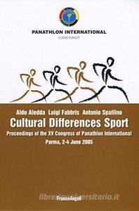 Cultural differences sport. Proceedings of the XV Congress of Panathlon International (Parma, 2-4 giugno 2005).pdf