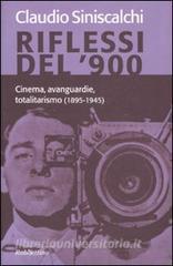 Riflessi del 900. Cinema, avanguardie e totalitarismo (1895-1945).pdf