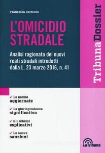 L omicidio stradale. Analisi ragionata dei nuovi reati stradali introdotti dalla L. 23 marzo 2016, n. 41.pdf