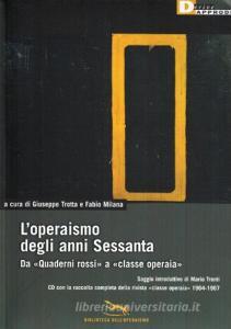 L operaismo degli anni Sessanta. Da «Quaderni rossi» a «classe operaia». Con CD-ROM.pdf