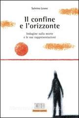 Il confine e lorizzonte. Indagine sulla morte e le sue rappresentazioni.pdf