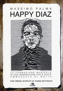Happy Diaz. La formazione musicale di una generazione che è stata ammazzata di botte.pdf