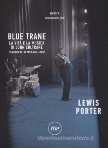 Blue Trane. La vita e la musica di John Coltrane.pdf