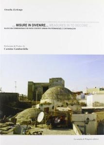 ... Misure in divenire... Measures in to become... Rilievo multidimensionale dei nuovi contesti urbani fra permanenze e contaminazioni.pdf