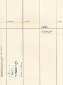 Expo. 2010 Shanghai. 2015 Milano. Quaderni. Planning design technology. Scienze per labitare. Ediz. italiana e inglese vol.1.pdf