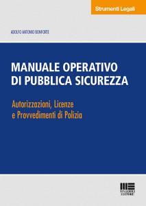 Manuale operativo di pubblica sicurezza. Autorizzazioni, licenze e provvedimenti di Polizia.pdf