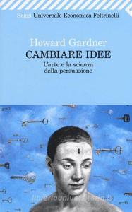 Cambiare idee. Larte e la scienza della persuasione.pdf