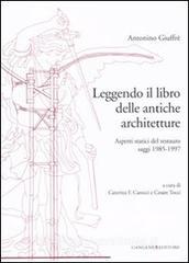 Leggendo il libro delle antiche architetture. Aspetti statici del restauro. Saggi 1985-1997.pdf