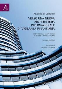 Verso una nuova architettura internazionale di vigilanza finanziaria. Limpatto delle nuove regole su banche e imprese italiane.pdf
