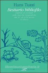 Bestiario bibliofilo. Imprese di animali nelle marche tipografiche dalXV al XVIII secolo (e altro).pdf